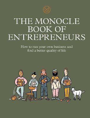 The Monocle Book of Entrepreneurs : How to run your own business and find a better quality of life                                                    <br><span class="capt-avtor"> By:Br?l?, Tyler                                      </span><br><span class="capt-pari"> Eur:40,63 Мкд:2499</span>
